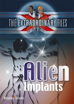 Cover of The Extraordinary Files: Alien Implants