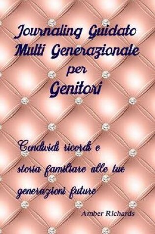 Cover of Journaling Guidato Multi Generazionale Per Genitori
