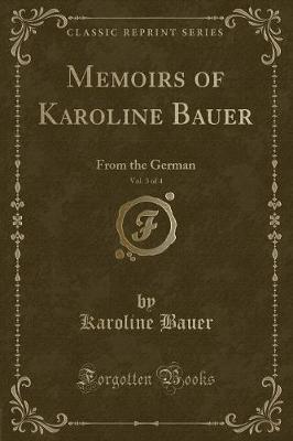 Book cover for Memoirs of Karoline Bauer, Vol. 3 of 4