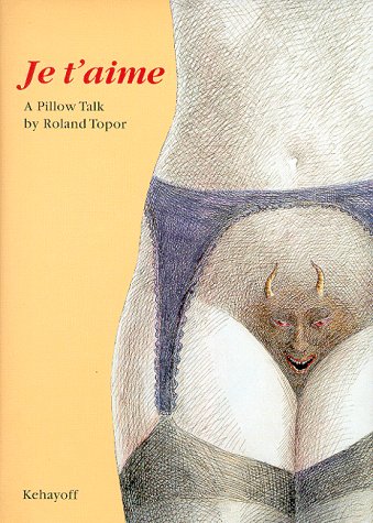 Book cover for Je T'aime: A Pillow Talk by Roland Topor