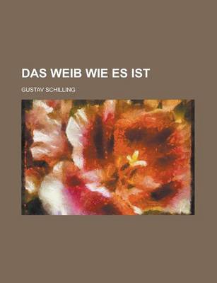 Book cover for Das Weib Wie Es Ist