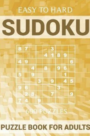 Cover of Sudoku Puzzle Book for Adults - 600 Puzzles - Easy to Hard