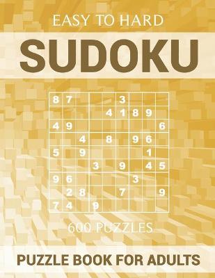 Cover of Sudoku Puzzle Book for Adults - 600 Puzzles - Easy to Hard
