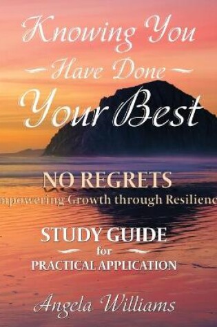 Cover of Knowing You Have Done Your Best No Regrets A Study Guide