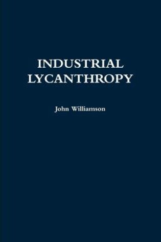 Cover of Industrial Lycanthropy