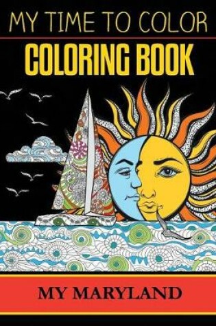 Cover of My Maryland Adult Coloring Book by My Time to Color