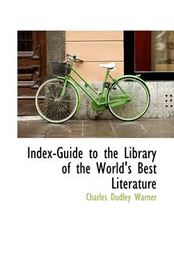 Book cover for Index-Guide to the Library of the World's Best Literature