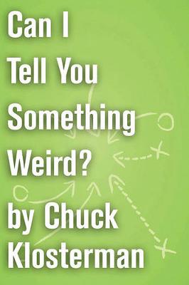 Book cover for Can I Tell You Something Weird?