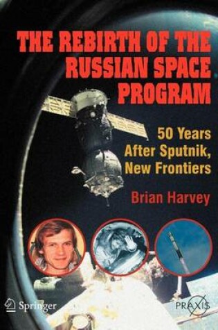 Cover of The Rebirth of the Russian Space Program: 50 Years After Sputnik, New Frontiers