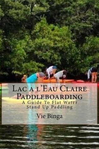 Cover of Lac a l'Eau Claire Paddleboarding