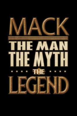 Book cover for Mack The Man The Myth The Legend