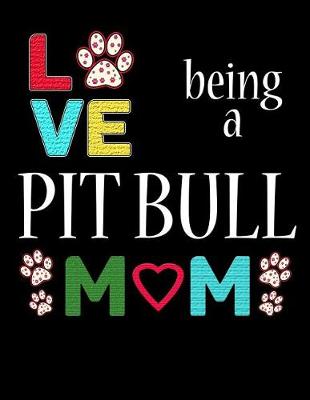 Book cover for Love Being a Pit Bull Mom