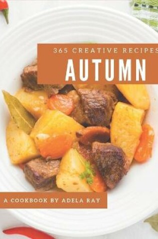 Cover of 365 Creative Autumn Recipes