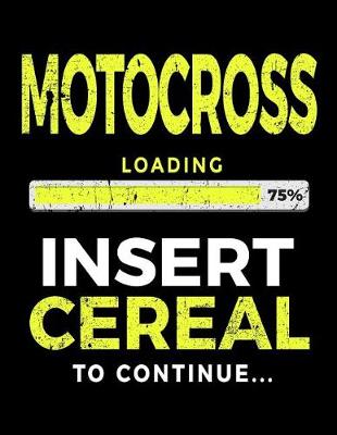 Book cover for Motocross Loading 75% Insert Cereal To Continue