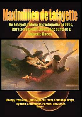 Book cover for de Lafayette Mega Encyclopedia of UFOs, Extraterrestrials, Aliens Encounters & Galactic Races.Vol.10