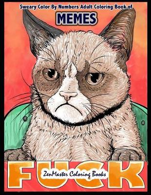 Book cover for Sweary Color By Numbers Adult Coloring Book of Memes