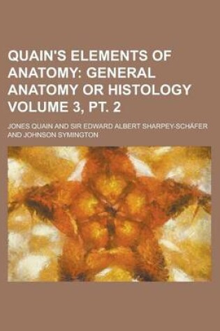 Cover of Quain's Elements of Anatomy Volume 3, PT. 2