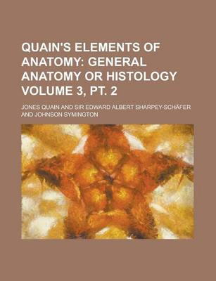 Book cover for Quain's Elements of Anatomy Volume 3, PT. 2