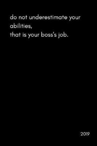 Cover of Do Not Underestimate Your Abilities, That Is Your Boss