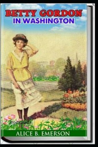 Cover of Betty Gordon in Washington Illustrated