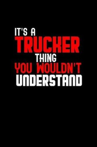 Cover of It's a trucker thing you wouldn't understand