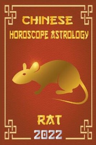 Cover of Rat Chinese Horoscope & Astrology 2022