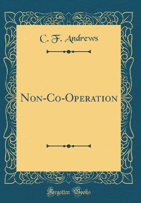 Book cover for Non-Co-Operation (Classic Reprint)