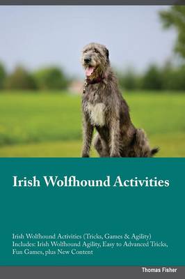 Book cover for Irish Wolfhound Activities Irish Wolfhound Activities (Tricks, Games & Agility) Includes