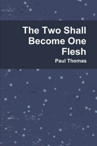 Cover of The Two Shall Become One Flesh
