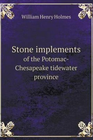 Cover of Stone Implements of the Potomac-Chesapeake Tidewater Province