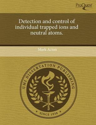 Book cover for Detection and Control of Individual Trapped Ions and Neutral Atoms