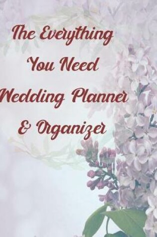 Cover of The Everything You Need Wedding Planner & Organizer