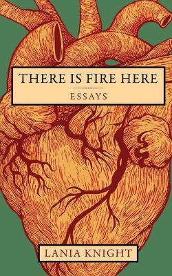 Cover of There Is Fire Here