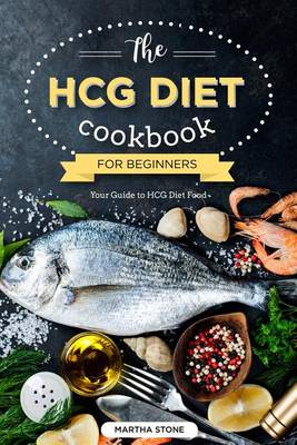 Book cover for The HCG Diet Cookbook for Beginners - Your Guide to HCG Diet Food