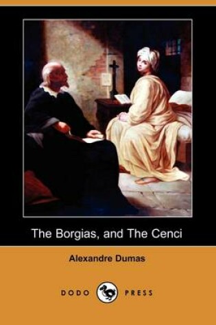 Cover of The Borgias, and the Cenci (Dodo Press)