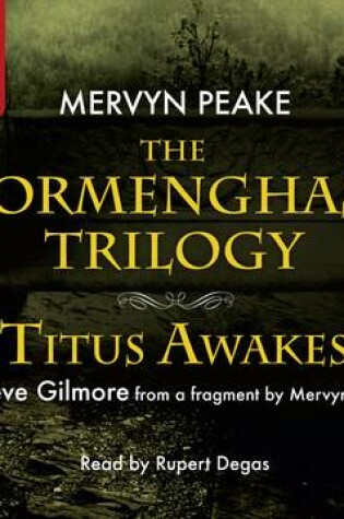 Cover of Gormenghast Trilogy and Titus Awakes