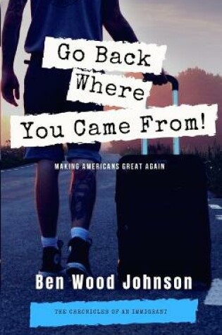 Cover of Go Back Where You Came From