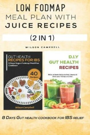 Cover of Low Fodmap Meal Plan with Juice Recipes