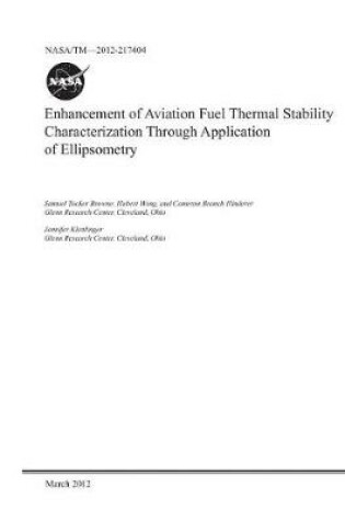 Cover of Enhancement of Aviation Fuel Thermal Stability Characterization Through Application of Ellipsometry