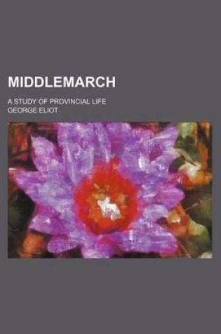 Cover of Middlemarch (Volume 2); A Study of Provincial Life