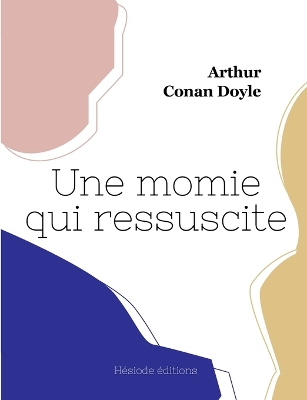 Book cover for Une momie qui ressuscite