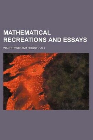 Cover of Mathematical Recreations and Essays