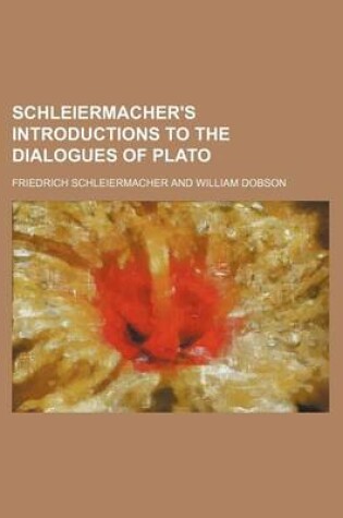 Cover of Schleiermacher's Introductions to the Dialogues of Plato