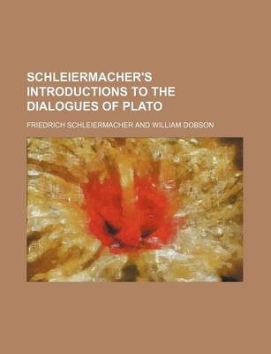 Book cover for Schleiermacher's Introductions to the Dialogues of Plato