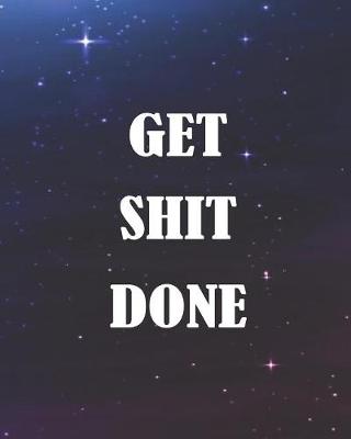 Book cover for Get Shit Done