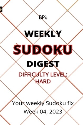 Cover of Bp's Weekly Sudoku Digest - Difficulty Hard - Week 04, 2023