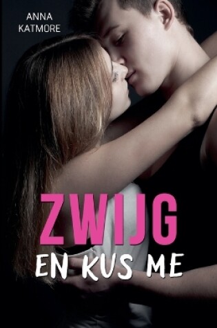 Cover of Zwijg en kus me