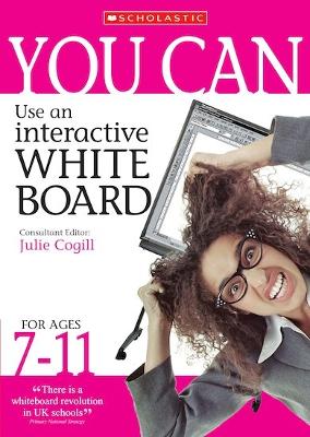 Cover of You Can Use an Interactive Whiteboard for Ages 7-11