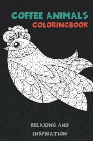 Cover of Coffee Animals - Coloring Book - Relaxing and Inspiration