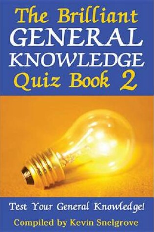 Cover of The Brilliant General Knowledge Quiz Book 2